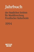 Jahrbuch des Staatlichen Instituts fur Musikforschung (SIM) Preussischer Kulturbesitz, 1994