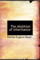 The Abolition of Inheritance