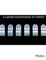 A Candid Examination of Theism