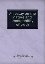 An essay on the nature and immutability of truth