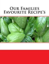 Our Families Favourite Recipe's