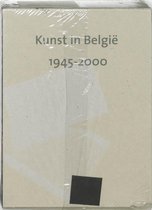 Kunst In Belgie 1945-2000