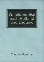 Collektenreise nach Holland und England