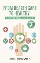 From Health Care to Healthy