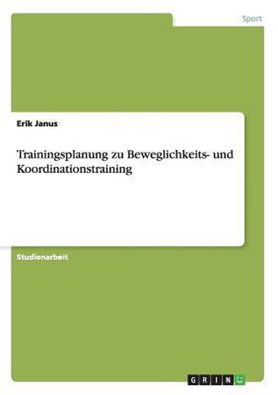 Trainingsplanung Zu Beweglichkeits- Und Koordinationstrainin ... - cover