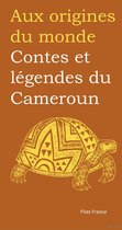 Aux origines du monde 34 - Contes et légendes du Cameroun