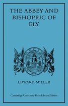 Cambridge Studies in Medieval Life and Thought: New SeriesSeries Number 1-The Abbey and Bishopric of Ely