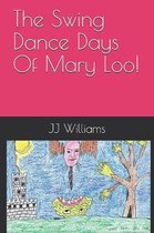 The Swing Dance Days Of Mary Loo!