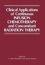 Clinical Applications of Continuous Infusion Chemotherapy and Concomitant Radiation Therapy