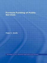Routledge Studies in Business Organizations and Networks- Formula Funding of Public Services