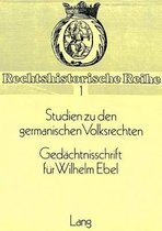 Studien zu den germanischen Volksrechten. Gedächtnisschrift für Wilhelm Ebel