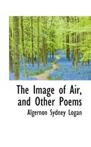 The Image of Air, and Other Poems