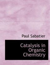Catalysis in Organic Chemistry