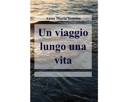 Un viaggio lungo una vita