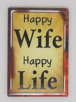 koelkastmagneet Spreuken-Happy Wife, Happy life- Gelukkige vrouw, gelukkig leven