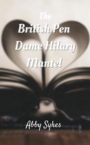 THE BRITISH PEN, DAME HILARY MANTEL