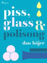 Piss & glass & polisong