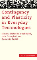 Contingency and Plasticity in Everyday Technologies