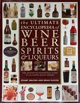 The Ultimate Encyclopedia of Wine, Beer, Spirits and Liqueurs