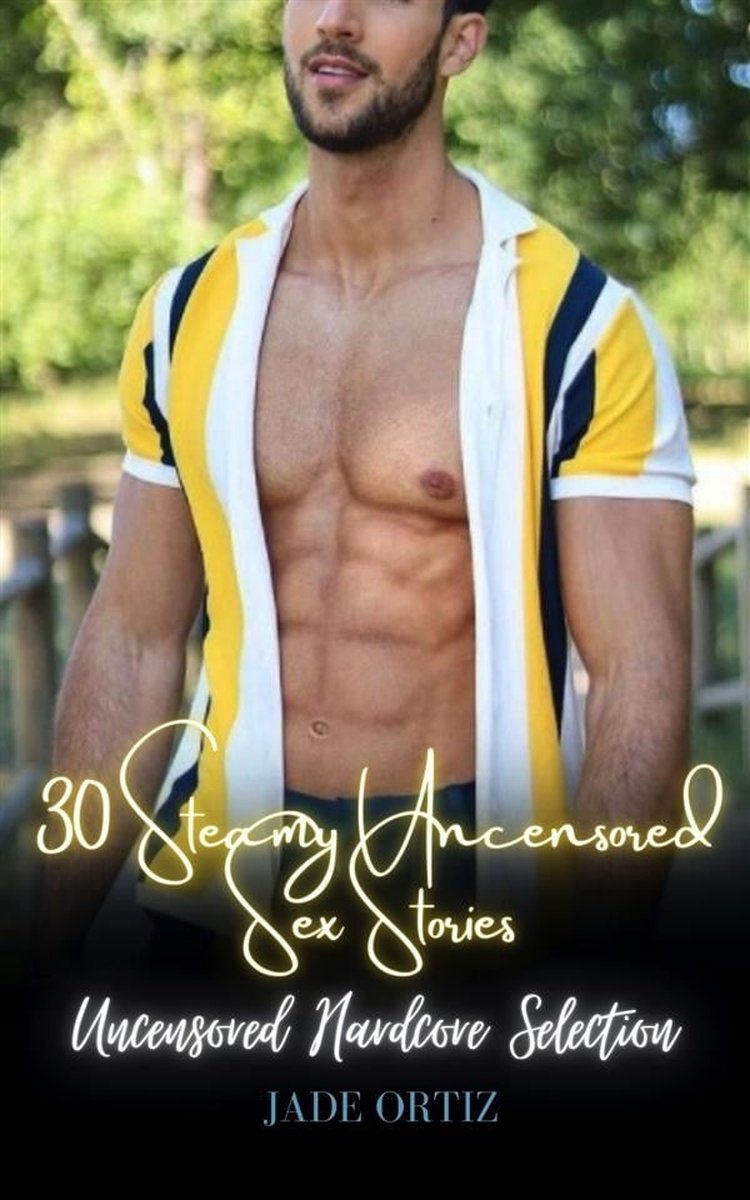 30 Steamy Uncensored Sex Stories (ebook), Jade Ortiz 9788183985598