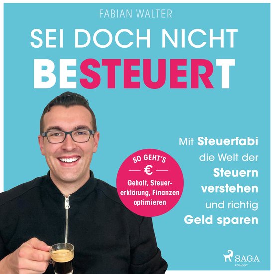 Sei doch nicht besteuert: Mit Steuerfabi die Welt der Steuer ... - cover