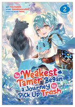 The Weakest Tamer Began a Journey to Pick Up Trash (Manga)-The Weakest Tamer Began a Journey to Pick Up Trash (Manga) Vol. 2