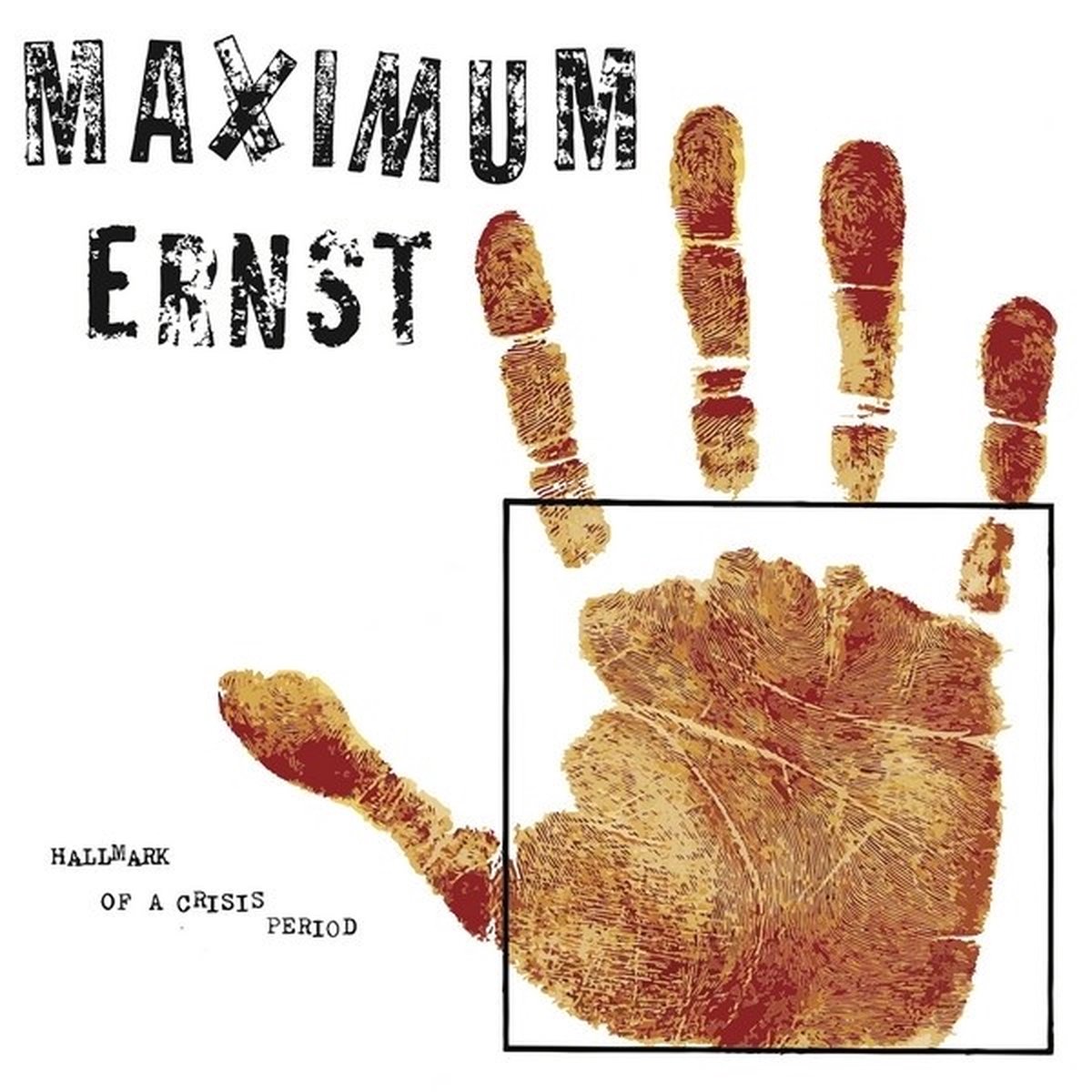 Maximum Ernst - Hallmark Of A Crisis Period (12" Single)
