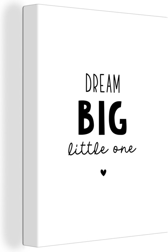 Canvas Kinderkamer - Quotes - Dream Big Little One - Spreuken - Baby - Dromen - Kids - Canvas Kind - 90x120 cm
