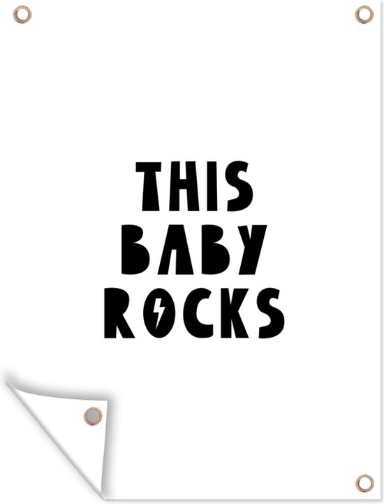 Tuin decoratie Quotes - This baby rocks - Baby - Kinderen - Spreuken - 30x40 cm - Tuindoek - Buitenposter