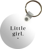 Sleutelhanger - Spreuken - Little girl - Meisje - Kinderen - Quotes - Plastic - Rond - Uitdeelcadeautjes