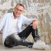 Marco De Hollander - Liefde, Vriendschap & Muziek (CD)