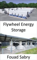 Emerging Technologies in Energy 8 - Flywheel Energy Storage