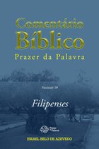 Bíblia de Estudo Prazer da Palavra 50 - Comentário Bíblico Prazer da Palavra, fascículo 50 — Filipenses