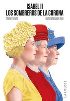 LAROUSSE - Libros Ilustrados/ Prácticos - Arte y cultura - Isabel II. Los sombreros de la Corona