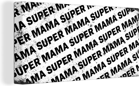 Canvas Schilderij Super mama - Moederdag cadeautje - Moederdag - Vintage - zwart wit - Wanddecoratie