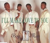 I'll Make Love to You [CD Single]