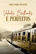 Valentes, Brilhantes e Perfeitos