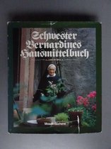 Schwester Bernardines Hausmittelbuch