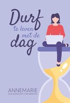 Durf te leven met de dag