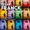 Olivier Penin - Franck: Organ Music (3 CD)