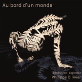 Philippe Ollivier - Au Bord D'un Monde (CD)