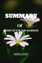 Maria Ford summaries. - SUMMARY OF HEART OF THE SUN WARRIOR