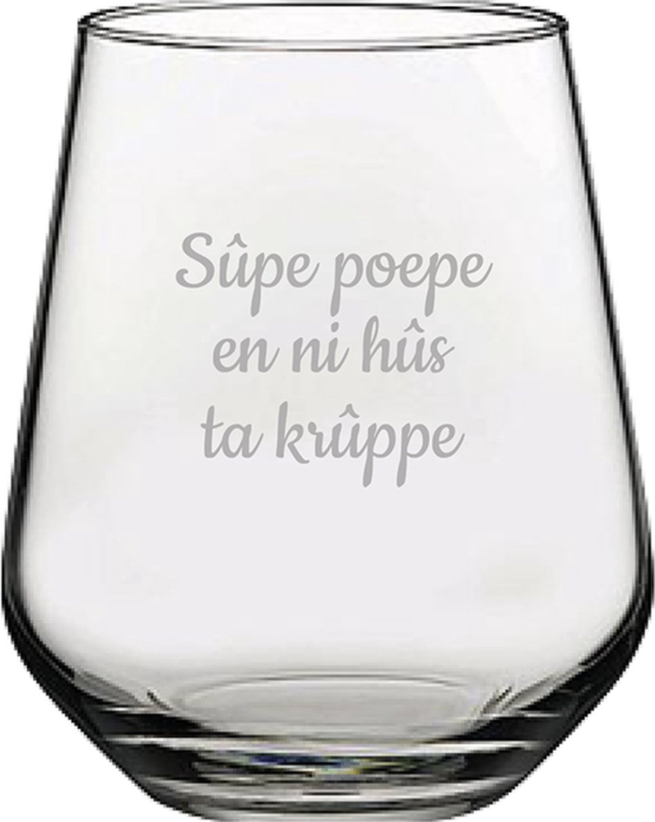 Drinkglas gegraveerd - 42,5cl - Sûpe poepe en ni hûs ta krûppe