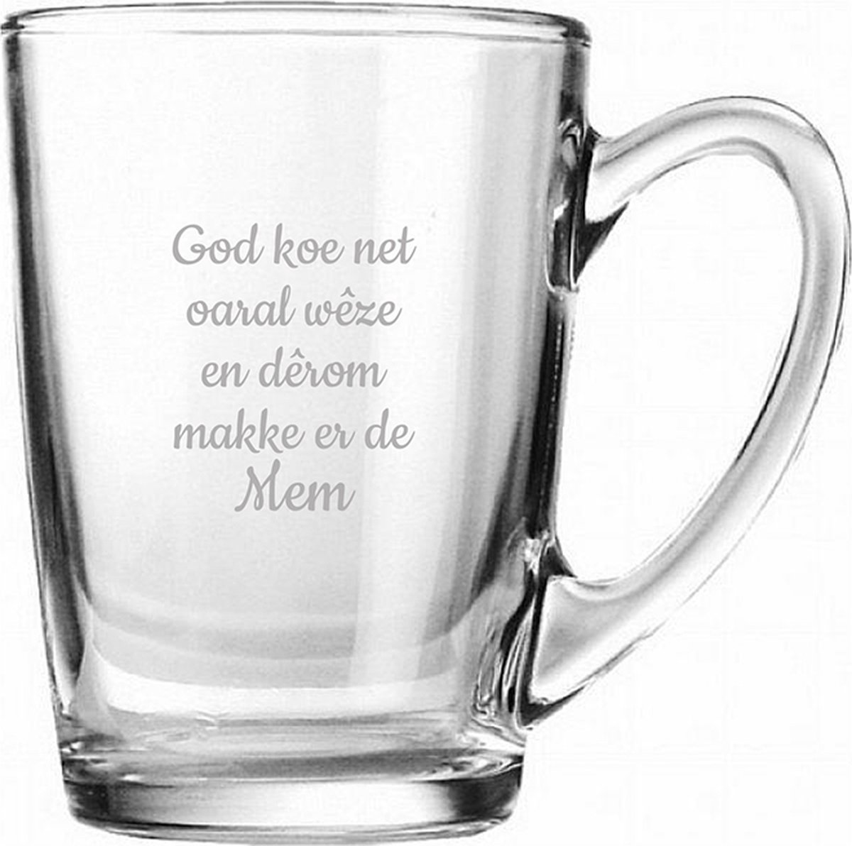 Theeglas gegraveerd - 32cl - God koe net oaral wêze en dêrom makke er de Mem