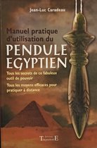 Manuel pratique d'utilisation du pendule égyptien