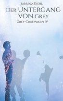Grey-Chroniken 4 - Der Untergang von Grey