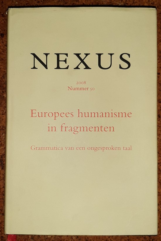 Omslag van Europees Humanisme in fragmenten - Nexus 2008 Nummer 50 door Rob Riemen (redactie)