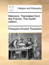 Manners. Translated from the French. the Fourth Edition.