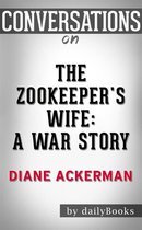 The Zookeeper's Wife: A War Story by Diane Ackerman Conversation Starters