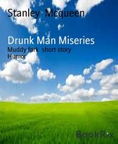 Drunk Man Miseries